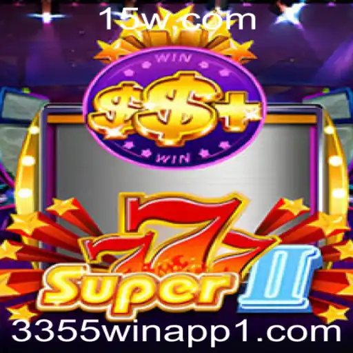 Explorando o Universo de Super777II e o Papel do 3355win app